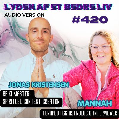 #420 - Reiki Er Mere End Et Healingsredskab - Ambitiøs Ascension - Reiki Master Jonas Kristensen #420 - Reiki Er Mere End Et Healingsredskab - Ambitiøs Ascension - Reiki Master Jonas Kristensen