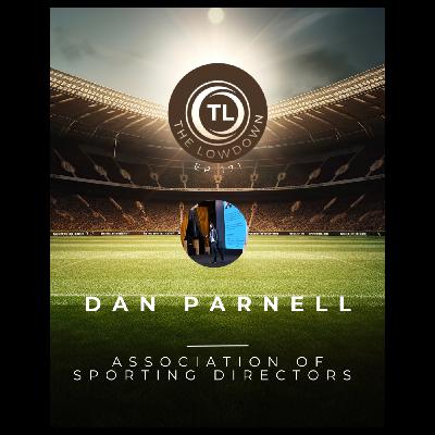 #171 - Association of Sporting Directors w/ Dan Parnell