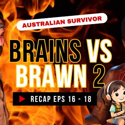 Survivor Australia - Brains v Brawn II breakdown - Week 06 - episodes 16+17+18 Survivor Australia - Brains v Brawn II breakdown - Week 06 - episodes 16+17+18