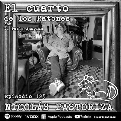 Episodio 125 NICO PASTORIZA El Cuarto de los Ratones