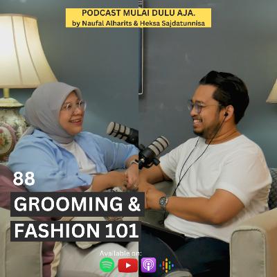 88 - Grooming & Fasion 101 88 - Grooming & Fasion 101