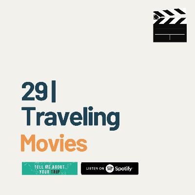 29 | Traveling Movies
