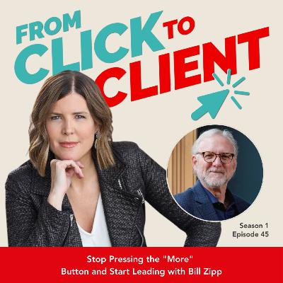 Ep. 45 | Stop Pressing the "More" Button and Start Leading with Bill Zipp Ep. 45 | Stop Pressing the "More" Button and Start Leading with Bill Zipp