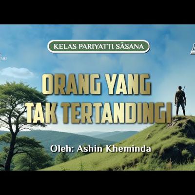 Ashin Kheminda - Buddhavamsa I Stanza 39-46 (Orang yang tak Tertandingi)