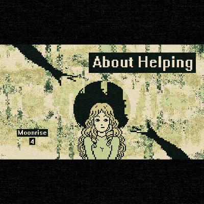 Moonrise - 4 - About Helping
