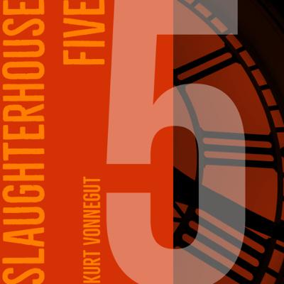 Slaughterhouse Five by Kurt Vonnegut