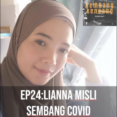 Ep 24: MASIH PKP Sembang COVID w Lianna Misli