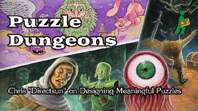 Puzzle Dungeons | Chris “Directsun” on Designing Meaningful Puzzles | Wandering DMs S08 E03 Puzzle Dungeons | Chris “Directsun” on Designing Meaningful Puzzles | Wandering DMs S08 E03