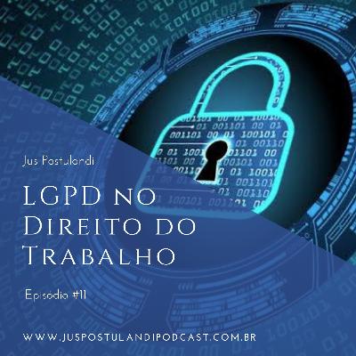 #11 - LGPD no Direito do Trabalho
