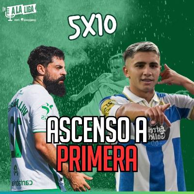 5x10 - ¿QUIÉN SUBIRÁ A PRIMERA? 5x10 - ¿QUIÉN SUBIRÁ A PRIMERA?