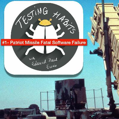 Patriot Missile Defense System Fatal Software Failure Patriot Missile Defense System Fatal Software Failure