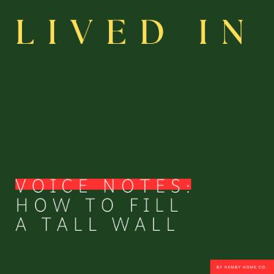 How to Fill a Tall Wall