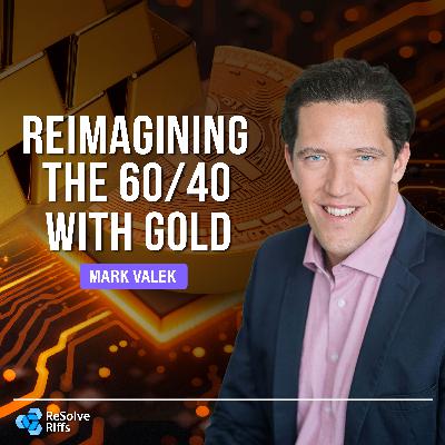 Mark Valek: Reimagining the 60/40 Portfolio, Hard Assets, Bitcoin as Digital Gold & Asset Allocation Strategies