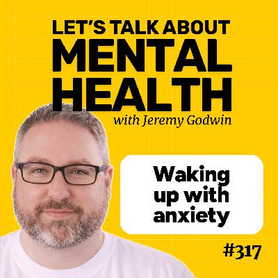 Anxiety in the morning? How to calm your mind (Episode 317)