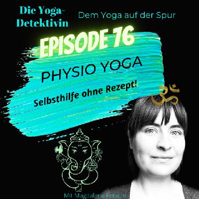 #76 Physio Yoga - Selbsthilfe ohne Rezept! #76 Physio Yoga - Selbsthilfe ohne Rezept!