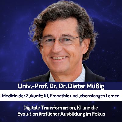 Medizin der Zukunft: KI, Empathie und lebenslanges Lernen – mit Univ.-Prof. Dr. Dr. Dieter Müßig Medizin der Zukunft: KI, Empathie und lebenslanges Lernen – mit Univ.-Prof. Dr. Dr. Dieter Müßig