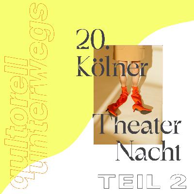 #4 – Eine Nacht der Darstellenden Künste (Teil 2)