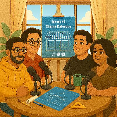 Episode #2 - Shama Rafeeque