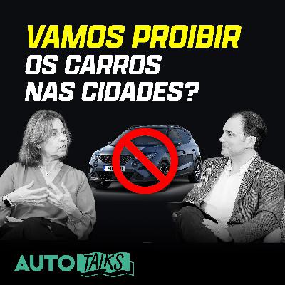 CARROS PROIBIDOS NA CIDADES PORTUGUESAS. Estratégia vencedora ou erro colossal? | Auto Talks