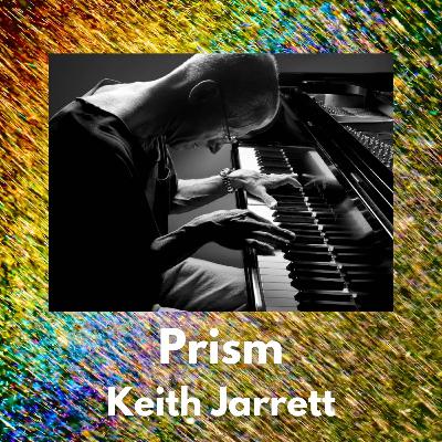 In touch with Eternity - Keith Jarrett's "Prism"