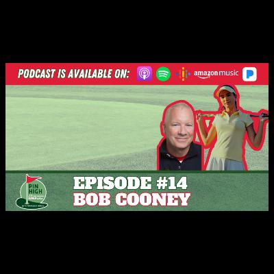 Pin High Episode 14: Bob Cooney