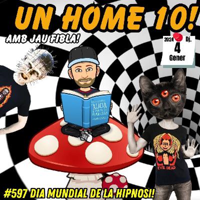 597 #UnHome10 Hipnosi! Samarretes! Prohibicions! La mort d'Arévalo! El sumari d'Epstein! i +!!! 597 #UnHome10 Hipnosi! Samarretes! Prohibicions! La mort d'Arévalo! El sumari d'Epstein! i +!!!