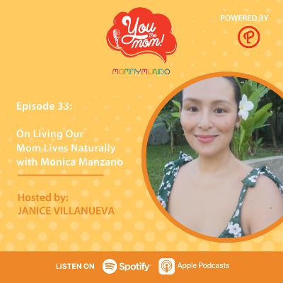 Ep. 33: On Living Our Mom Lives Naturally with Monica Manzano