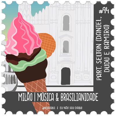 #94 - Milão | Música & Brasilianidade #94 - Milão | Música & Brasilianidade