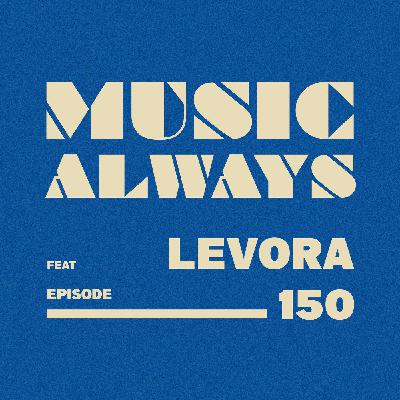 E150 Music Always x Levora