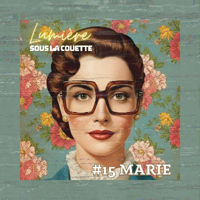 #15 Marie : 6000 km pour se découvrir