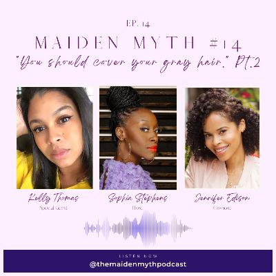 Maiden Myth #14: You should cover your gray hair. (Part 2) Maiden Myth #14: You should cover your gray hair. (Part 2)