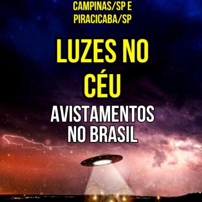 OVNIs em São Paulo Dez 2024 - Piracicaba e Campinas