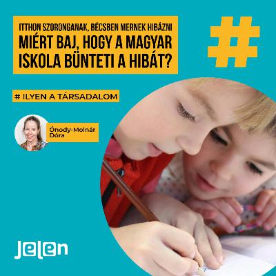 Itthon szoronganak, Bécsben mernek hibázni – Miért baj, hogy a magyar iskola bünteti a hibát?