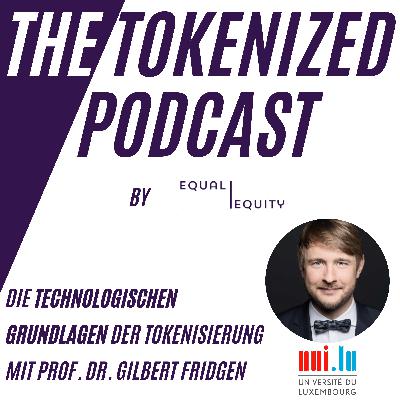 Die Technologischen Grundlagen der Tokenisierung, mit Prof. Dr. Gilbert Fridgen