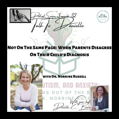 Not On The Same Page: When Parents Disagree On Their Child' Diagnosis with Dr. Norrine Russell Not On The Same Page: When Parents Disagree On Their Child' Diagnosis with Dr. Norrine Russell