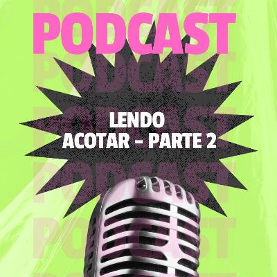 Lendo ACOTAR - parte 2