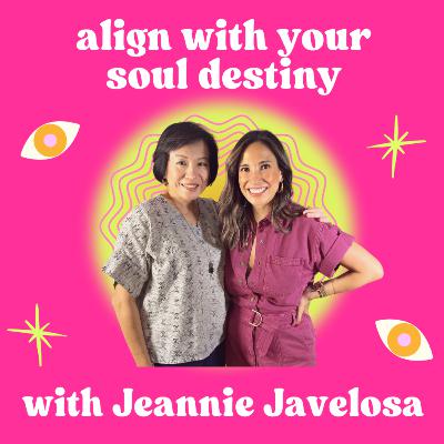 Align with Your Soul Destiny with Jeannie Javelosa