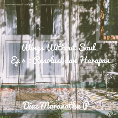 Ep 4 : Resolusi dan Harapan
