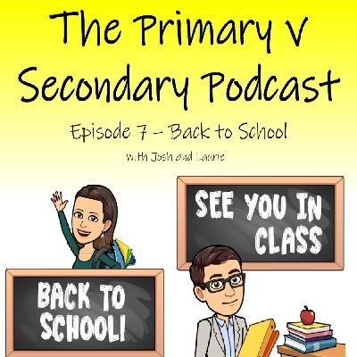 Episode 7 - Back to School