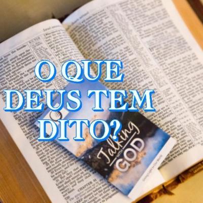 O que Deus tem dito?