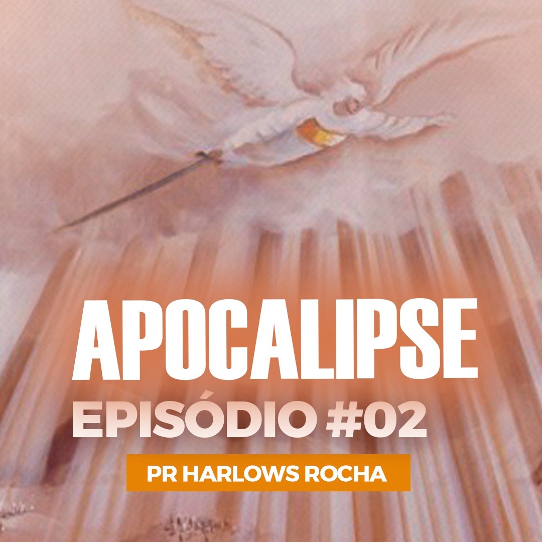 EP#02 - Estudo de Apocalipse - PR DIOGENES FERREIRA episode artwork
