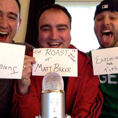 Episode 020 - The Roast of Matt Baker Reveal Episode 020 - The Roast of Matt Baker Reveal
