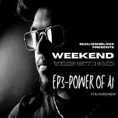 Weekend Vibes With SMB #EP2-POWER OF AI ft RJ SHRIGANESH #buddycast