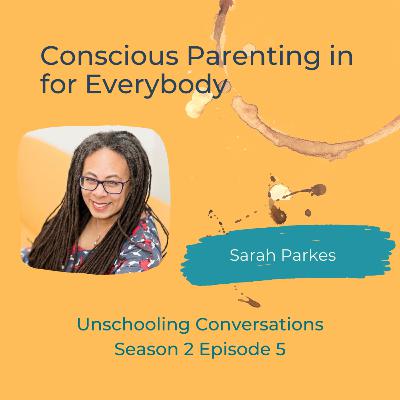 Conscious Parenting is for Everybody
