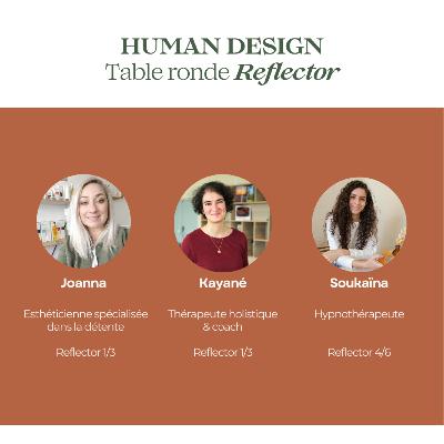77. Human Design - Table ronde spéciale Reflector avec Joanna, Kayané et Soukaïna