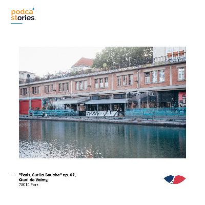 ep. 07, Quai de Valmy, 75010 Paris