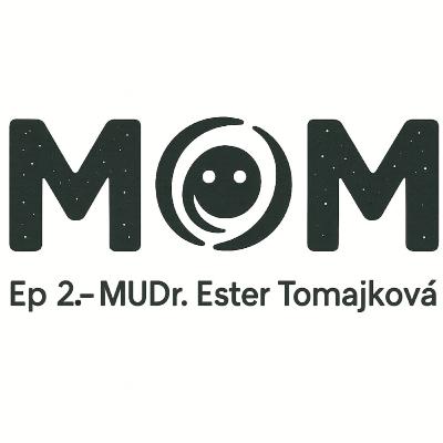 Ep 2. MUDr. Ester Tomajková:"Medicína je tímová vec."