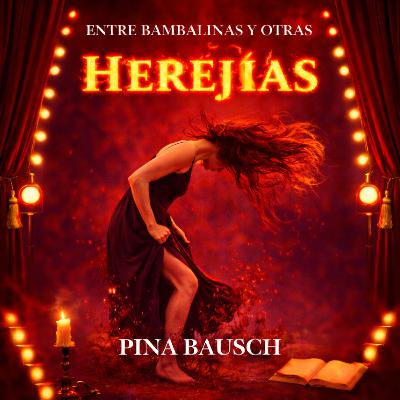 PINA BAUSCH: El arte de incomodar sin gritar PINA BAUSCH: El arte de incomodar sin gritar