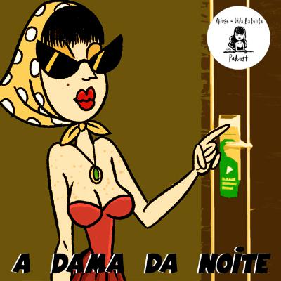 DAMA DA NOITE DAMA DA NOITE