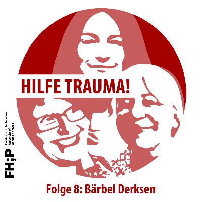 Folge 8 mit Bärbel Derksen: Frühe Belastungen - Frühe Hilfen